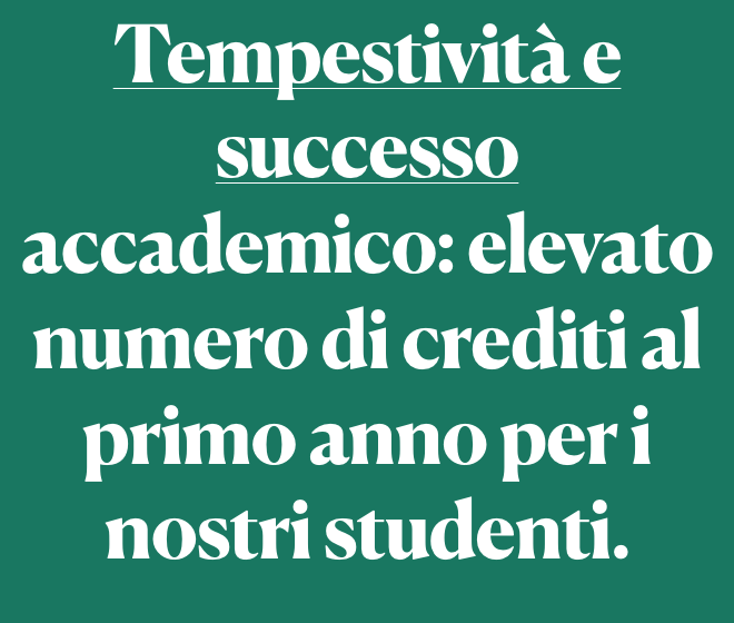 Banner corso: "Tempestività e successo accademico: elevato numero di crediti al primo anno per i nostri studenti."