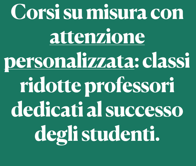 Banner corso: "Corsi su misura con attenzione personalizzata: classi ridotte professori dedicati al successo degli studenti."